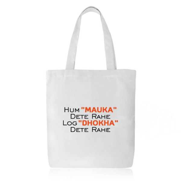 Hum Mauka Dete Rahe Tote Bag with Zipper – Affordable College Tote Under ₹299