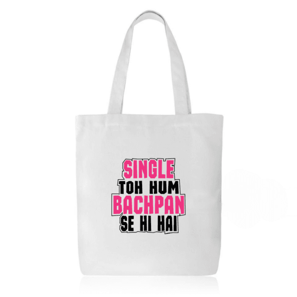Single Toh Hum Bachpan Se Tote Bag – Funny College Tote with Zipper Under ₹299 | Perfect Gift for Singles
